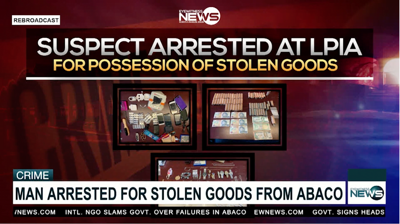 MAN ARRESTED FOR STOLEN GOODS FROM ABACO