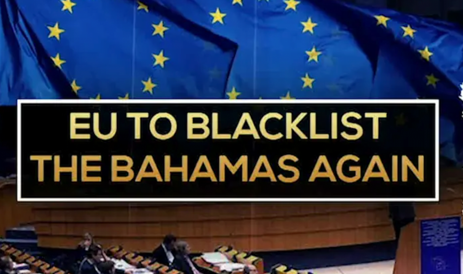EU TO BLACKLIST BAHAMAS AGAIN