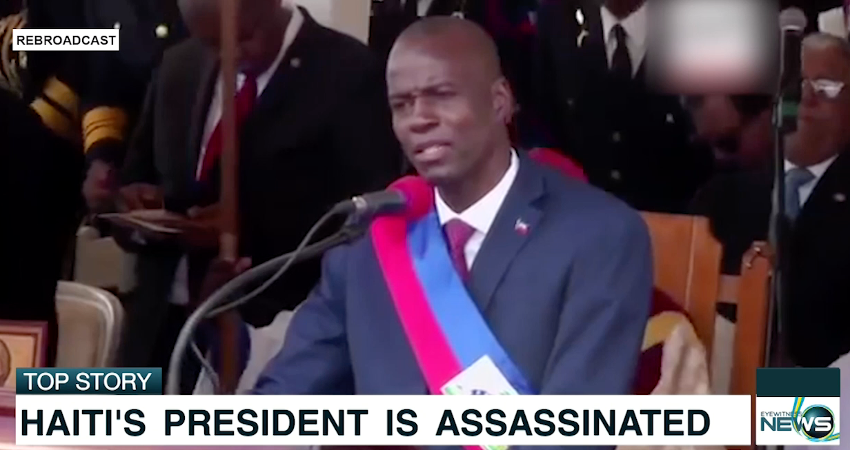 HAITI’S PRESIDENT IS ASSASSINATED