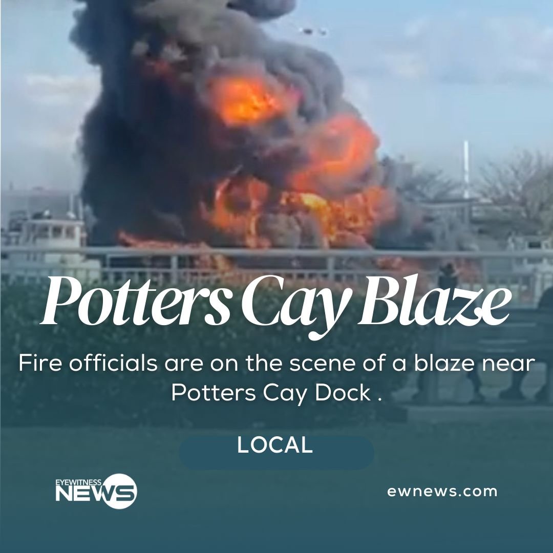 HAPPENING NOW: Fire  officals are on the scene of a blaze near Potters Cay Dock