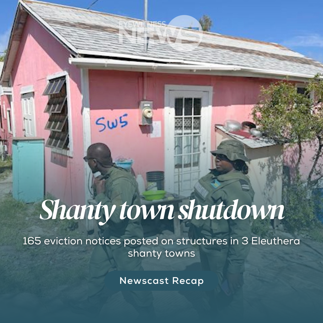 165 eviction notices posted on structures in 3 Eleuthera Shanty Towns