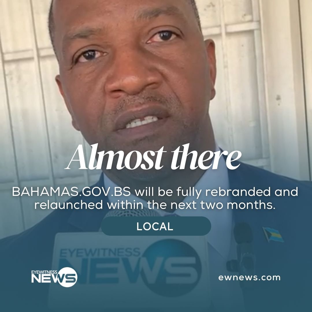 Bahamas government website overhaul almost complete – Eye Witness News