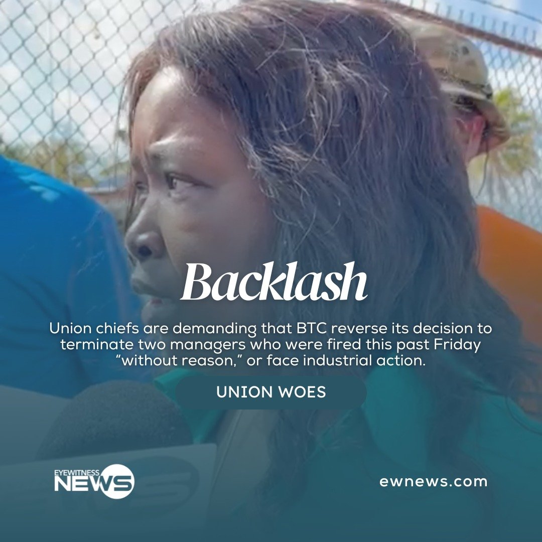 Union leaders demand BTC reverse decision to terminate two managers or face industrial action