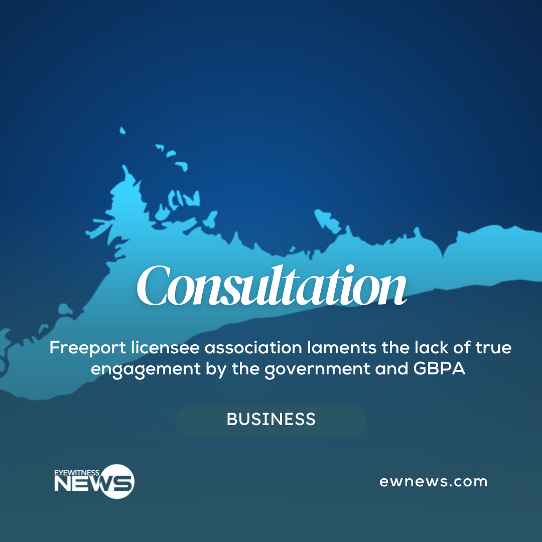 Freeport licensee association laments the lack of true engagement by the government and GBPA