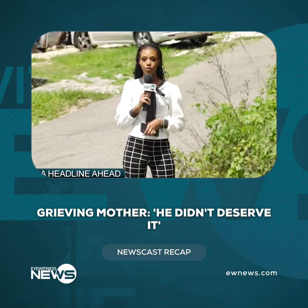 Grieving mother: “He didn’t deserve it”