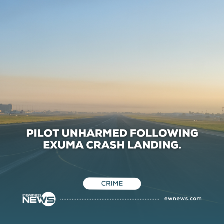 Pilot unharmed following Exuma crash landing