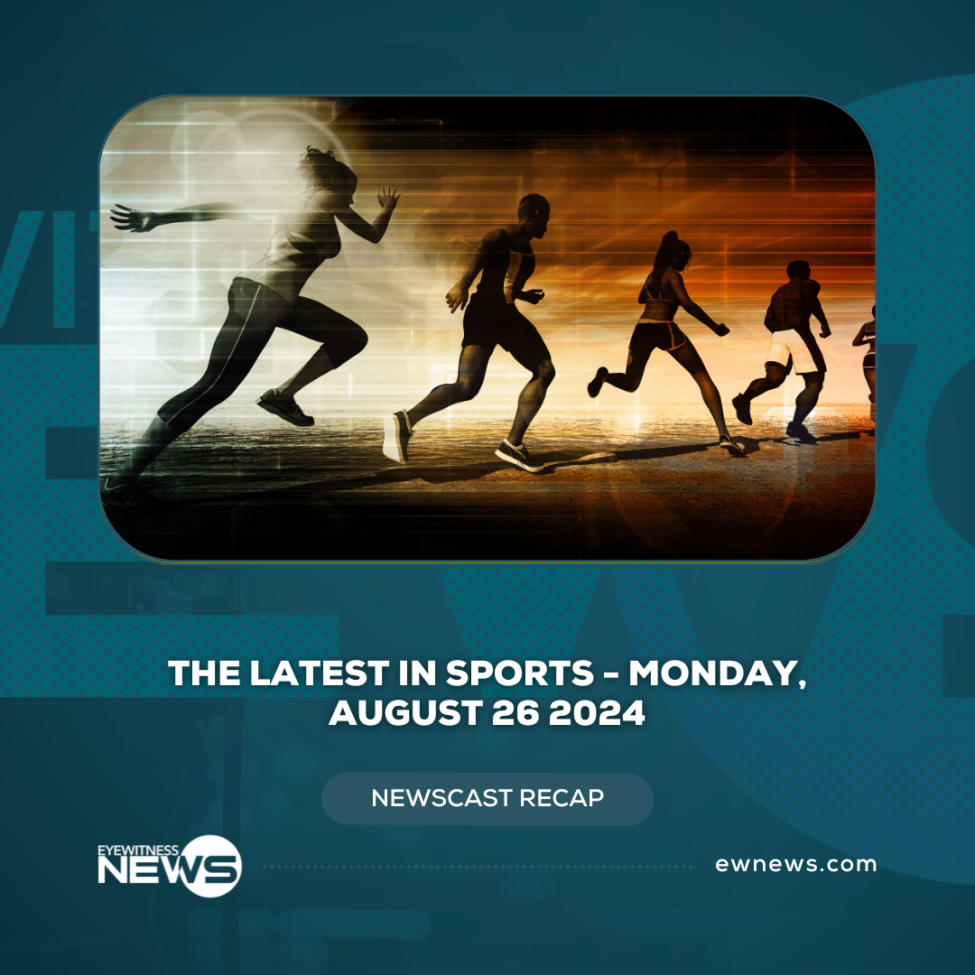 The latest in sports – Monday, August 26 2024