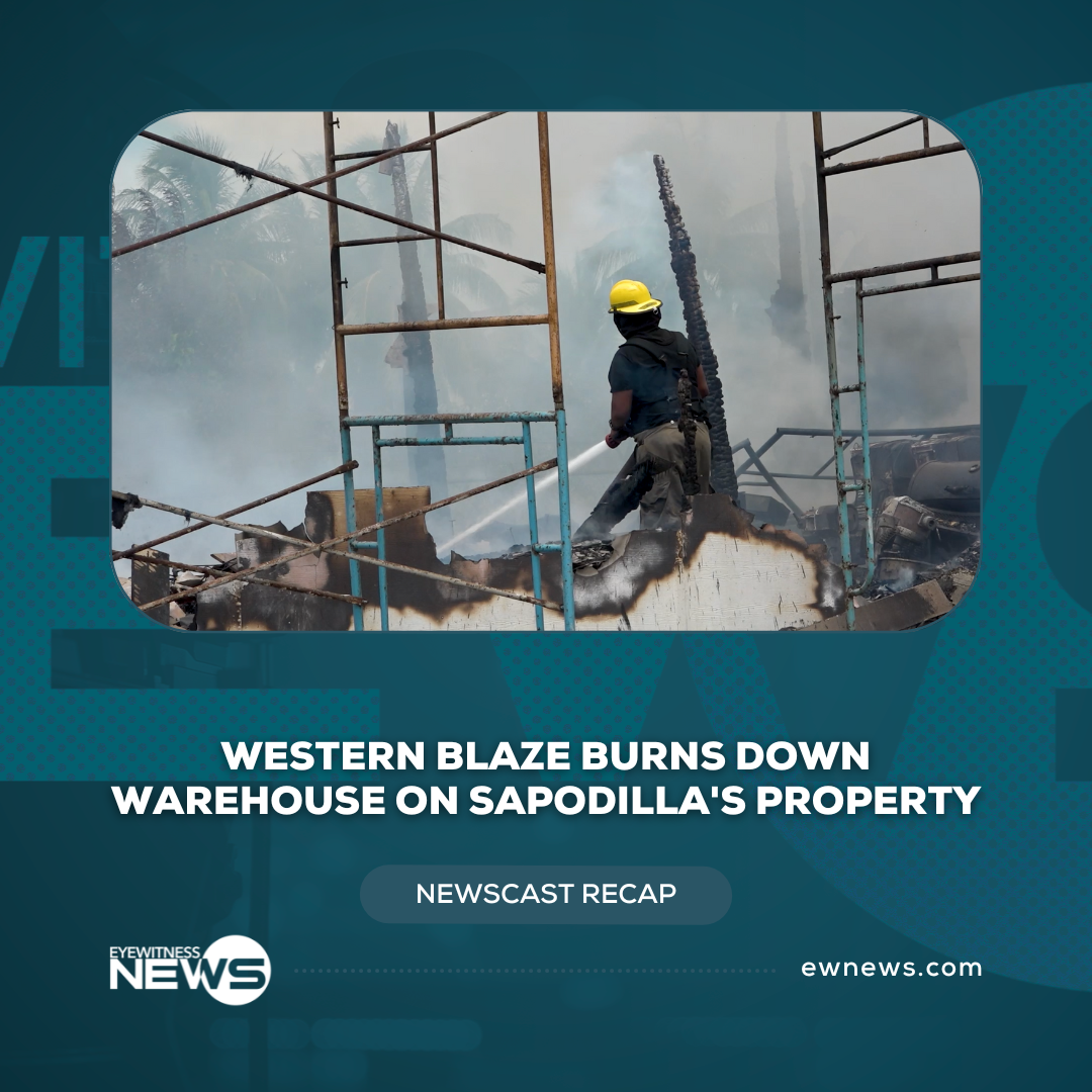 Western blaze burns down warehouse on Sapodilla’s property