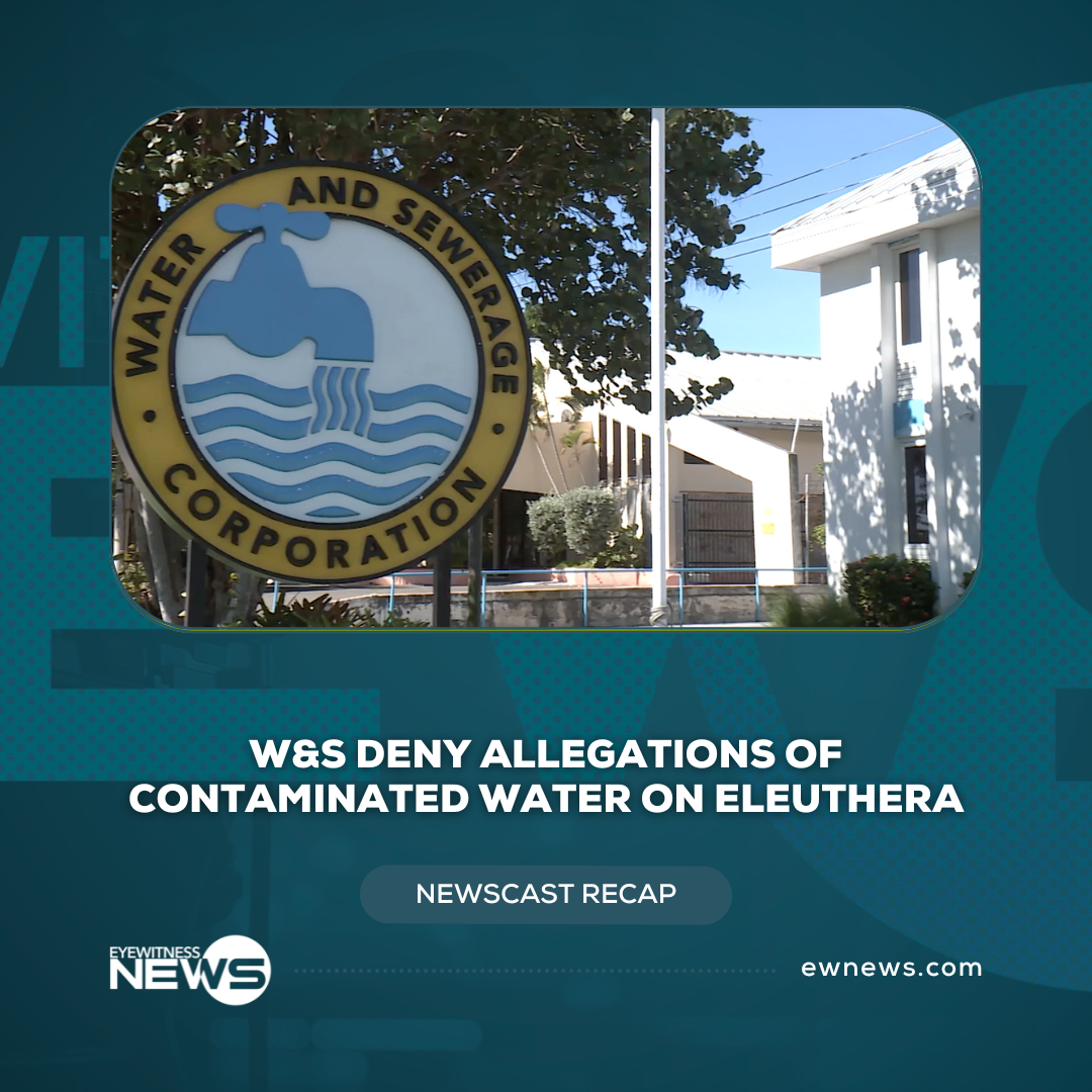 W&S denies allegations of contaminated water on Eleuthera