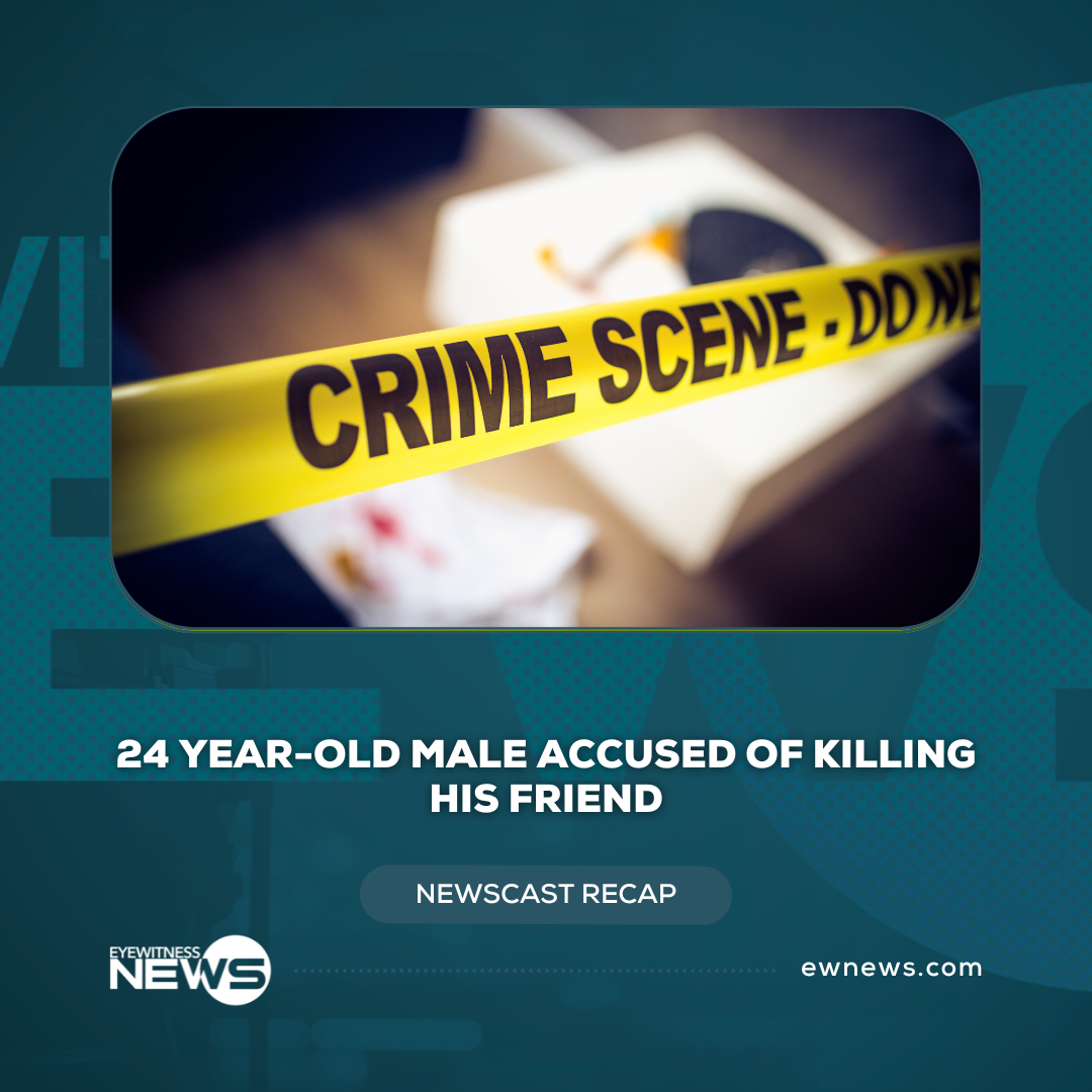 24-year-old male accused of killing his friend
