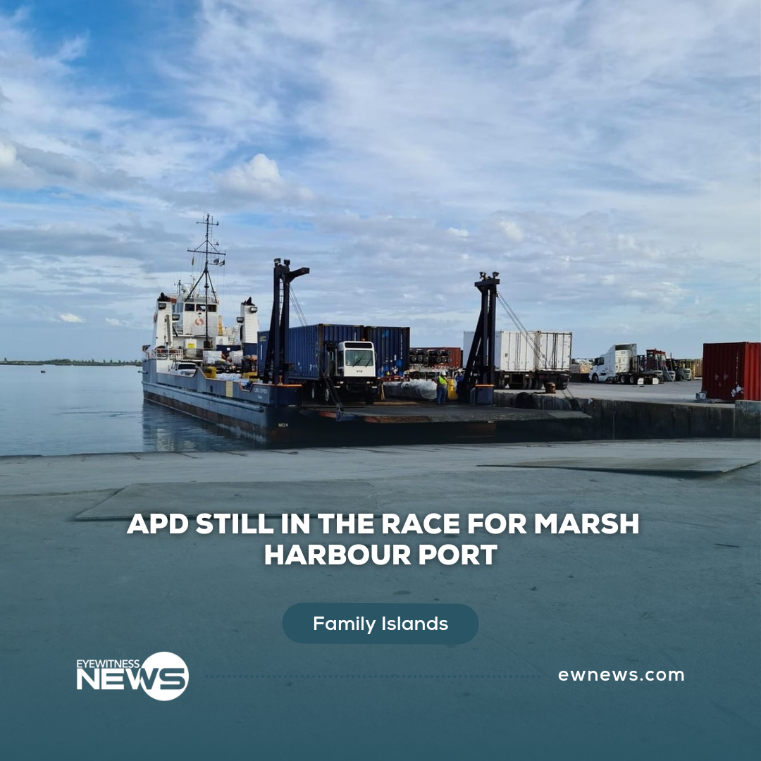 APD Still in the Race for Marsh Harbour Port