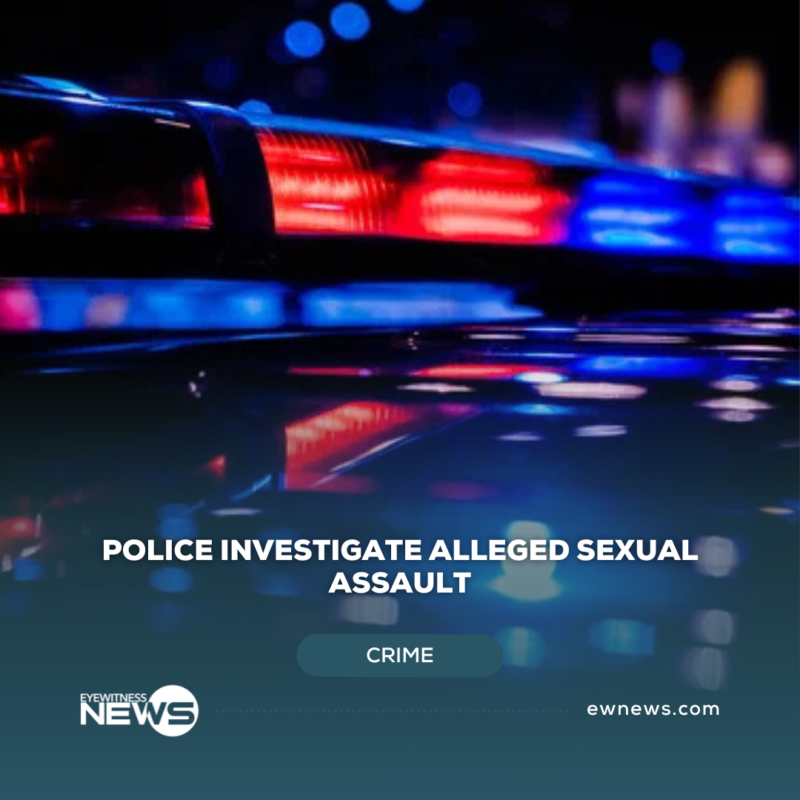 Police investigate sexual assault complaint – Eye Witness News