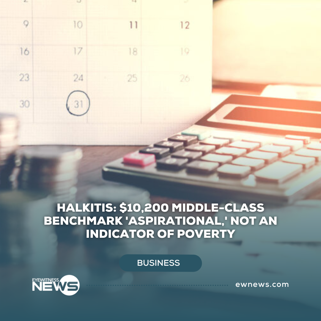  Halkitis: $10,200 middle-class benchmark ‘aspirational,’ not an indicator of poverty