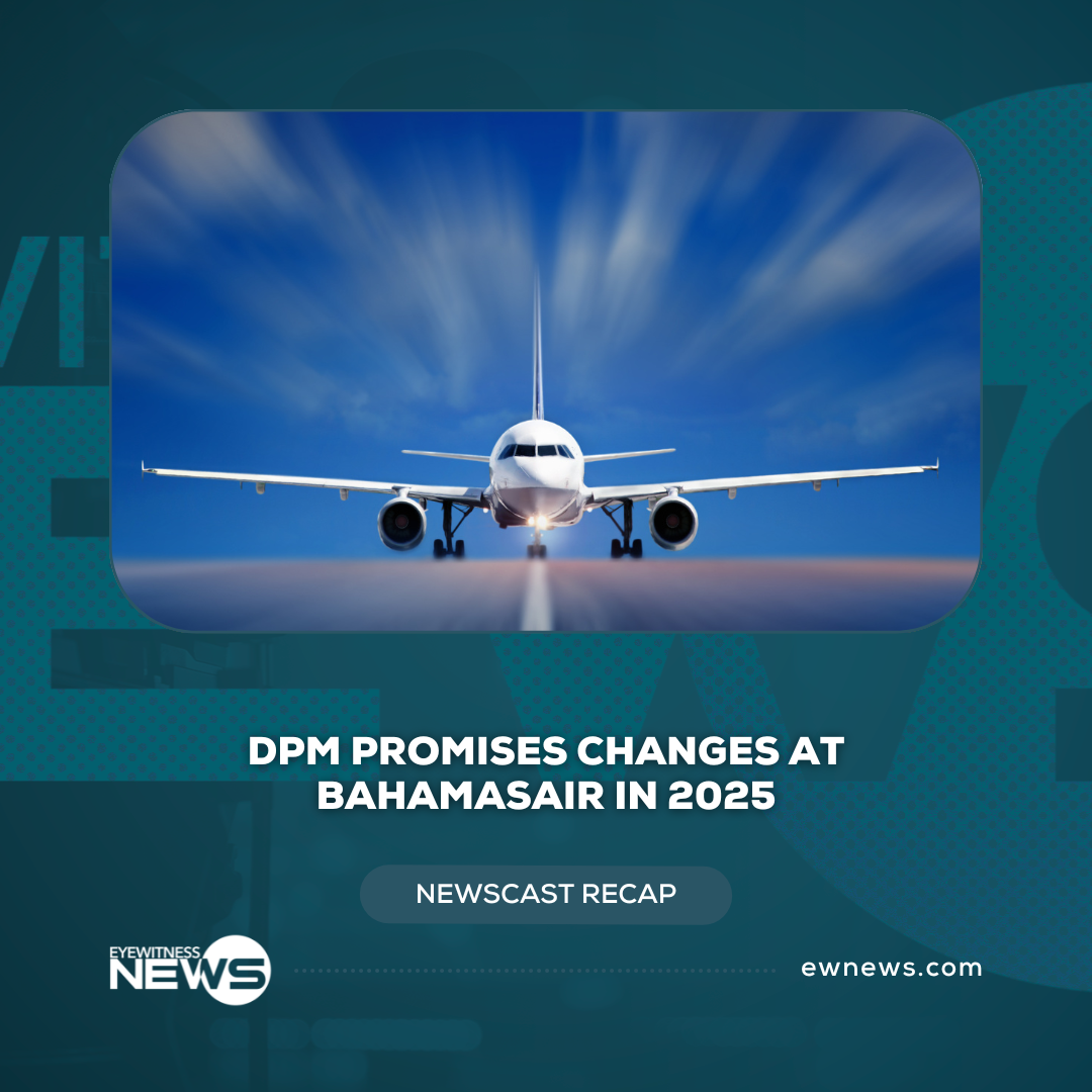 DPM promises changes at Bahamasair in 2025
