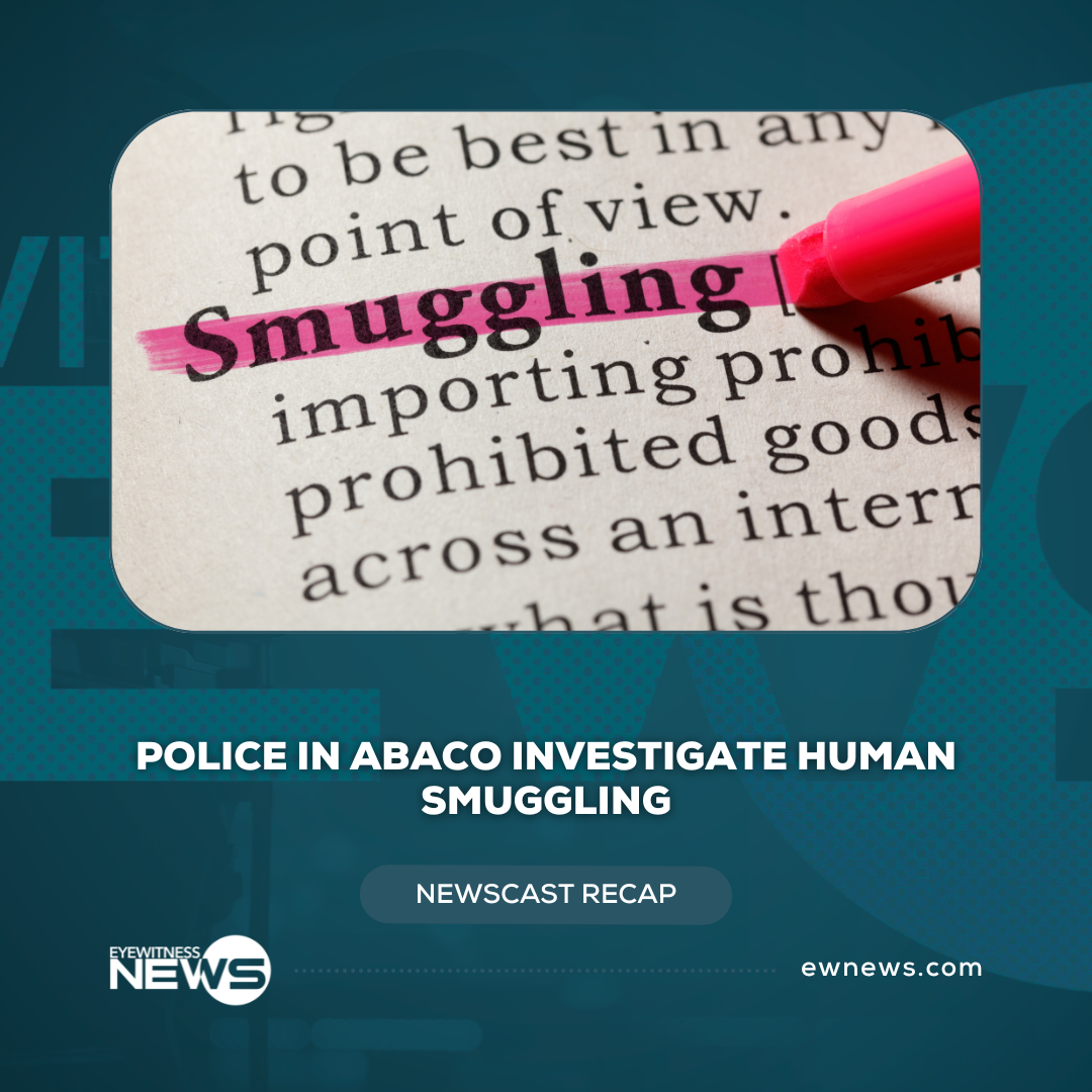 Police in Abaco investigate human smuggling