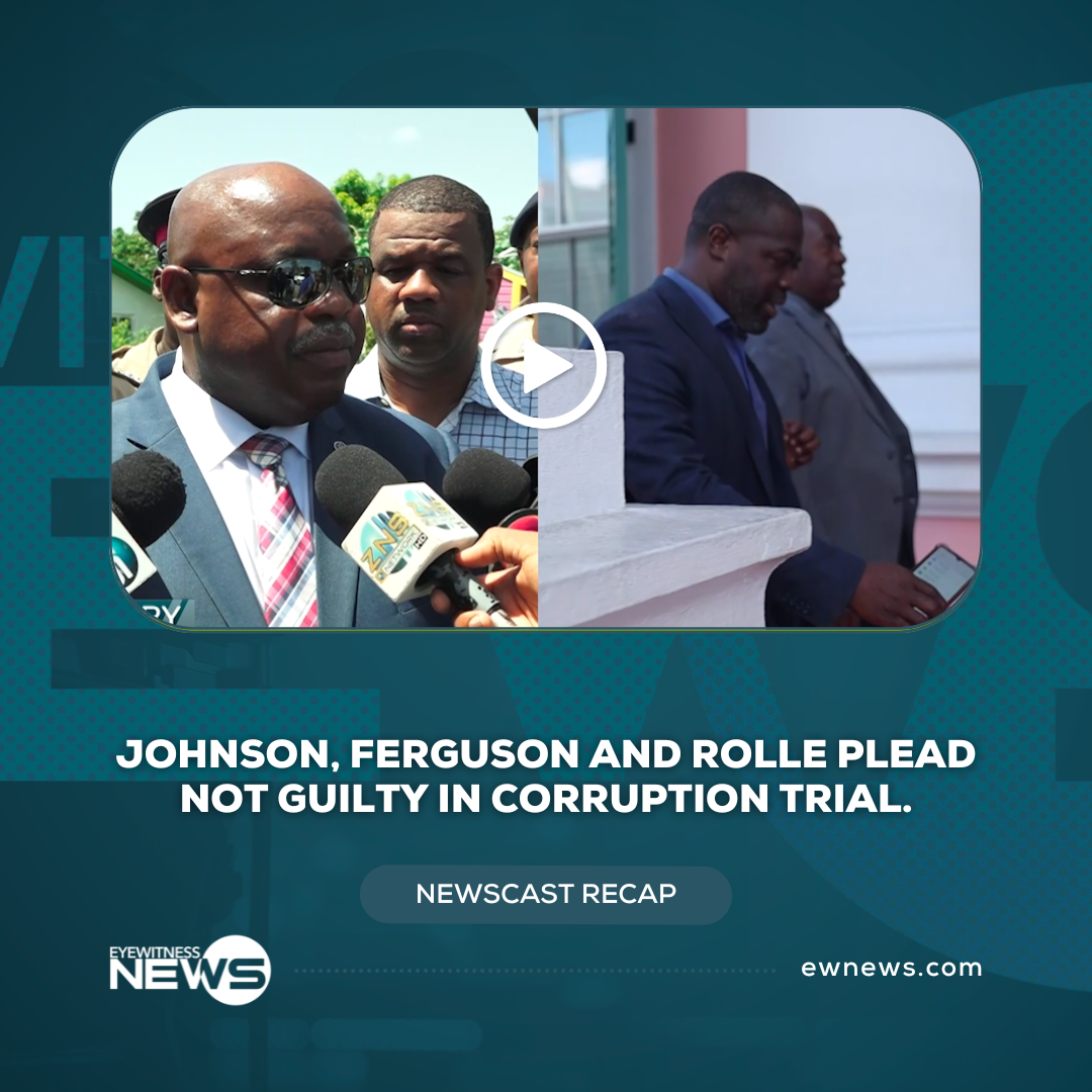 Johnson, Ferguson and Rolle plead not guilty in corruption trial