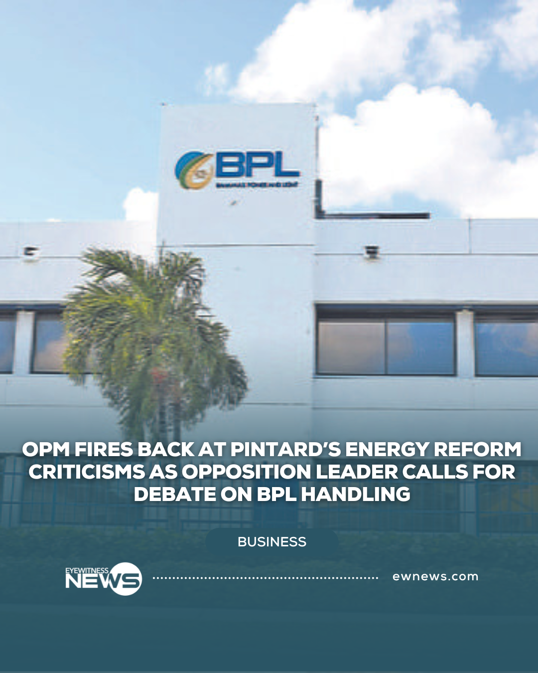 OPM fires back at Pintard’s energy reform criticisms as Opposition leader calls for debate on BPL handling