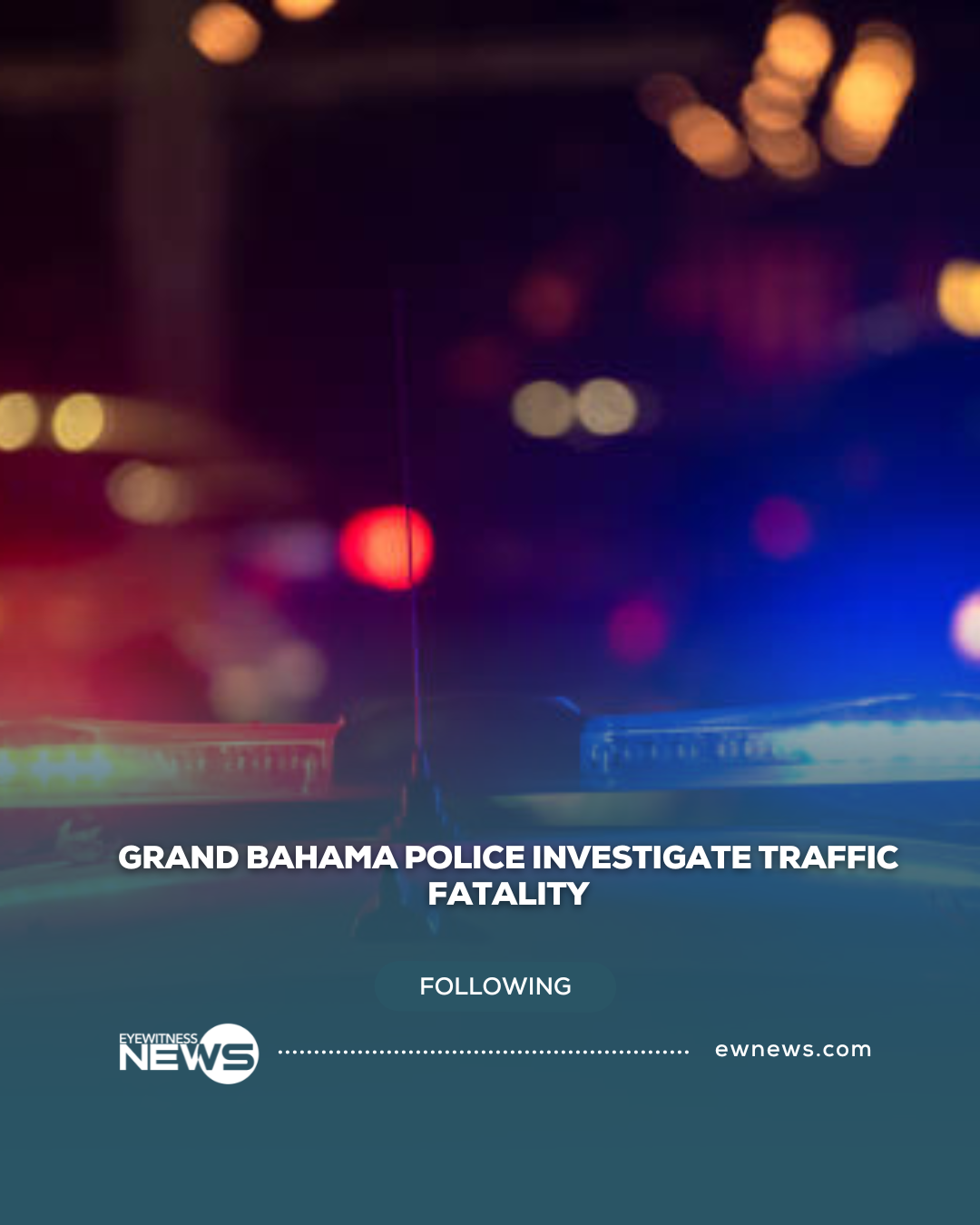 Grand Bahama police investigate traffic fatality