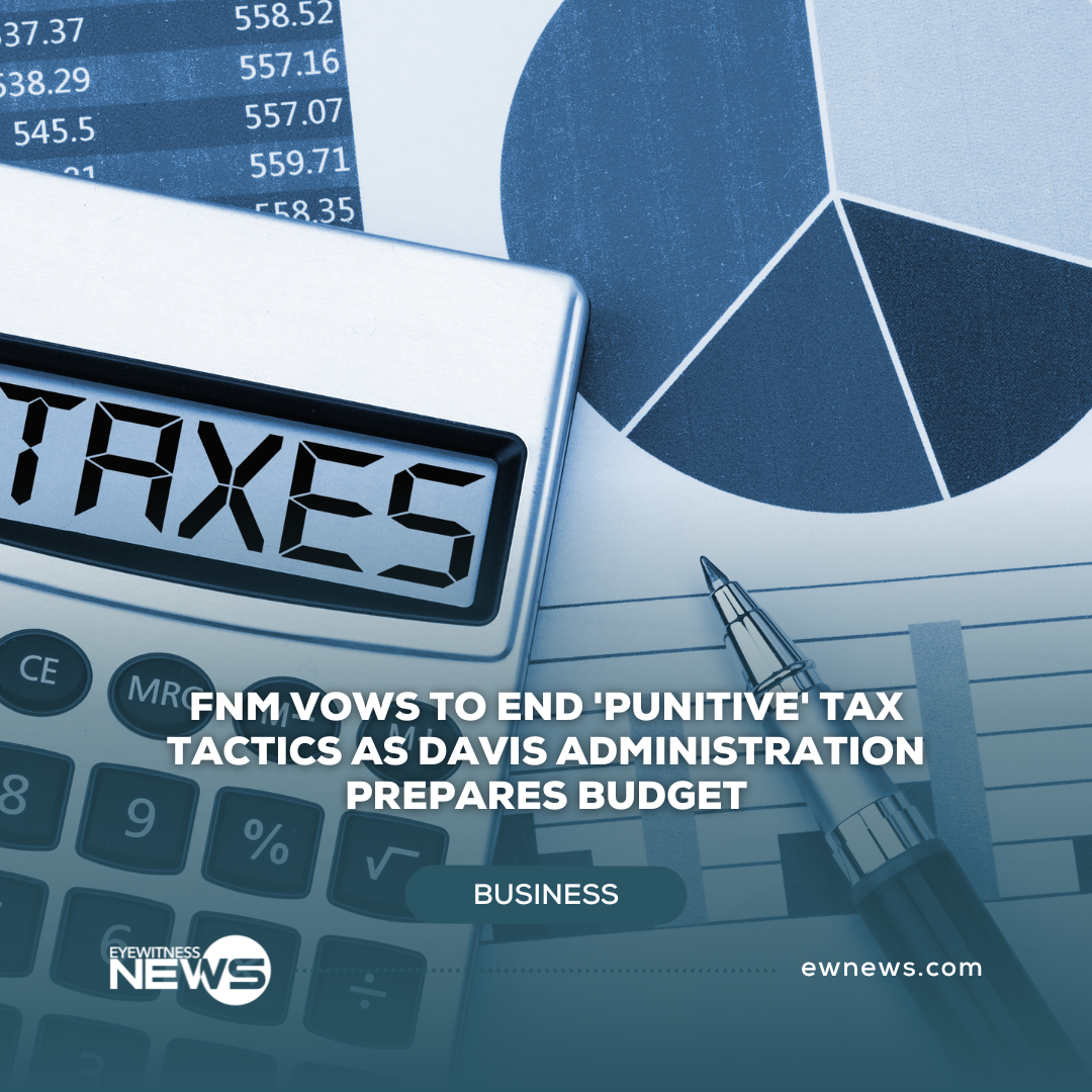 FNM vows to end ‘punitive’ tax tactics as Davis administration prepares budget
