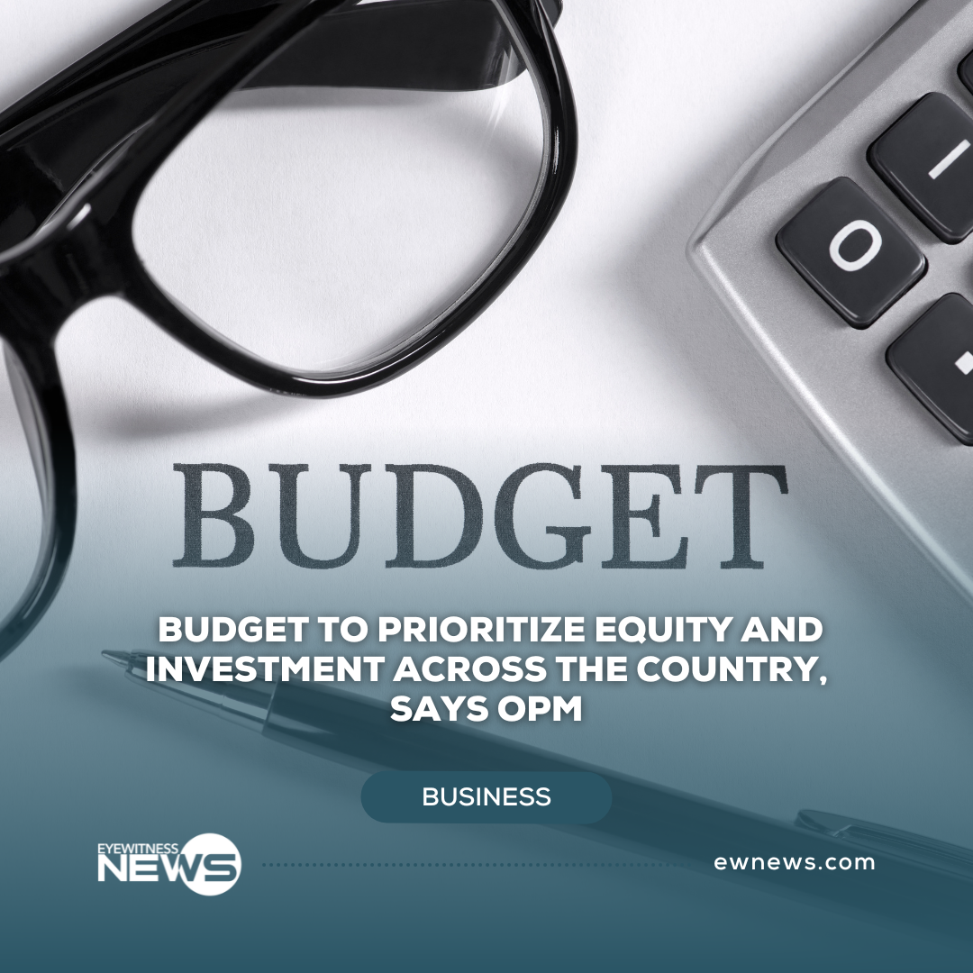 Budget to prioritize equity and investment across the country, says OPM