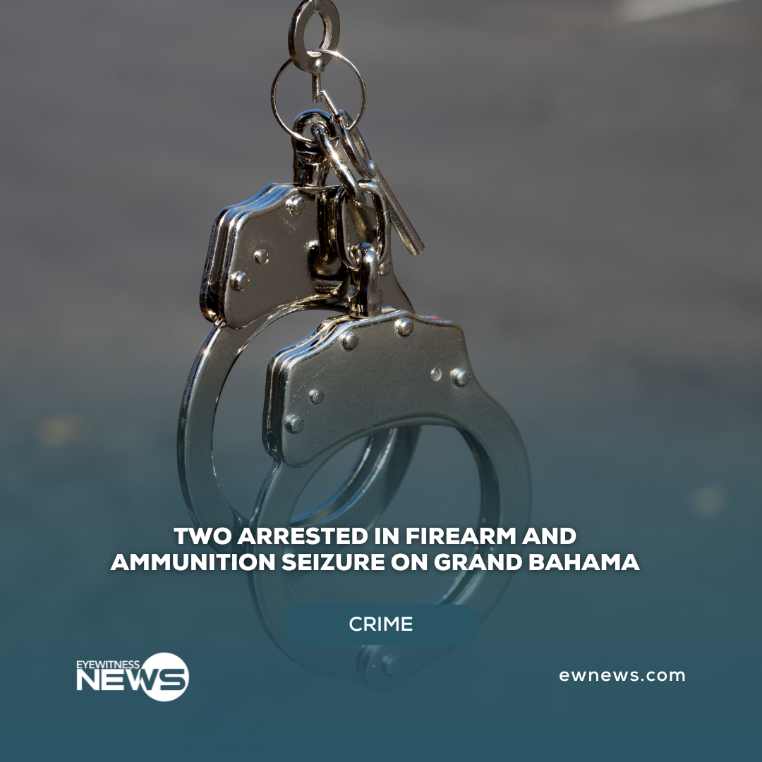 Two arrested in firearm and ammunition seizure on Grand Bahama