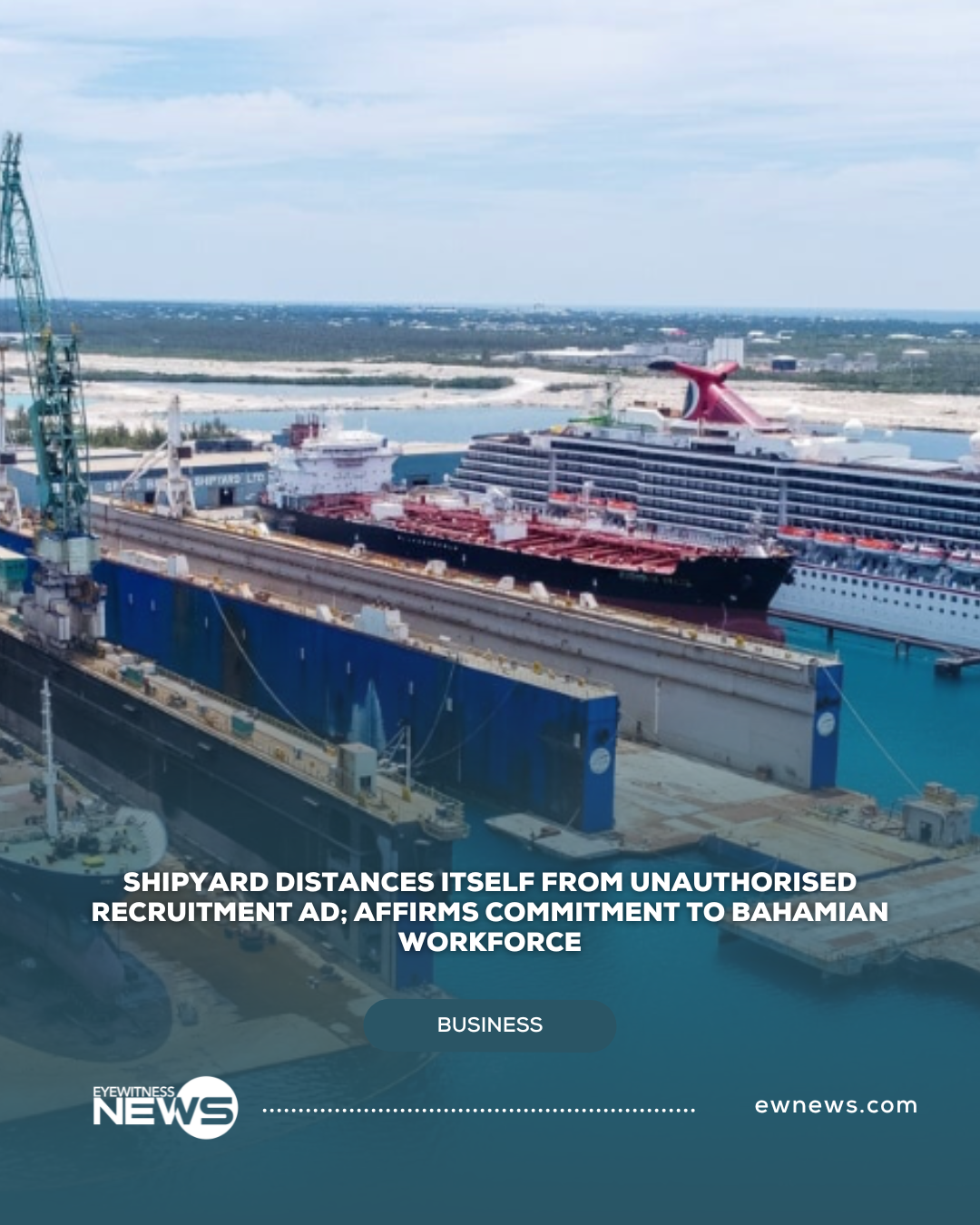 Shipyard distances itself from unauthorised recruitment ad; affirms commitment to Bahamian workforce