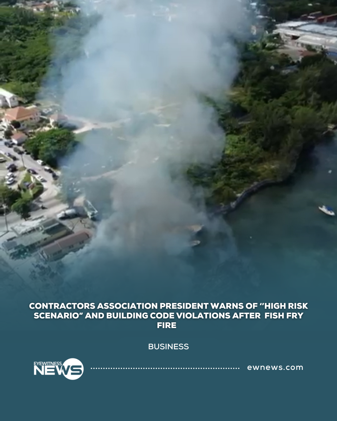 Contractors Association president warns of ‘’high risk scenario” and building code violations after  Fish Fry fire