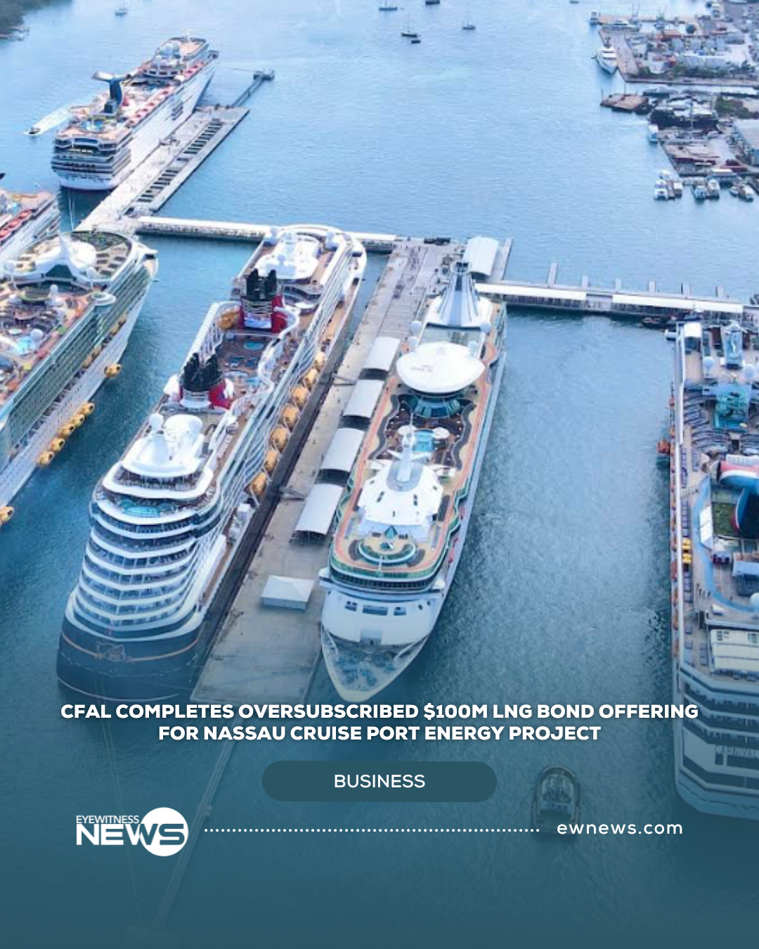CFAL completes oversubscribed $100M LNG bond offering for Nassau Cruise Port energy project