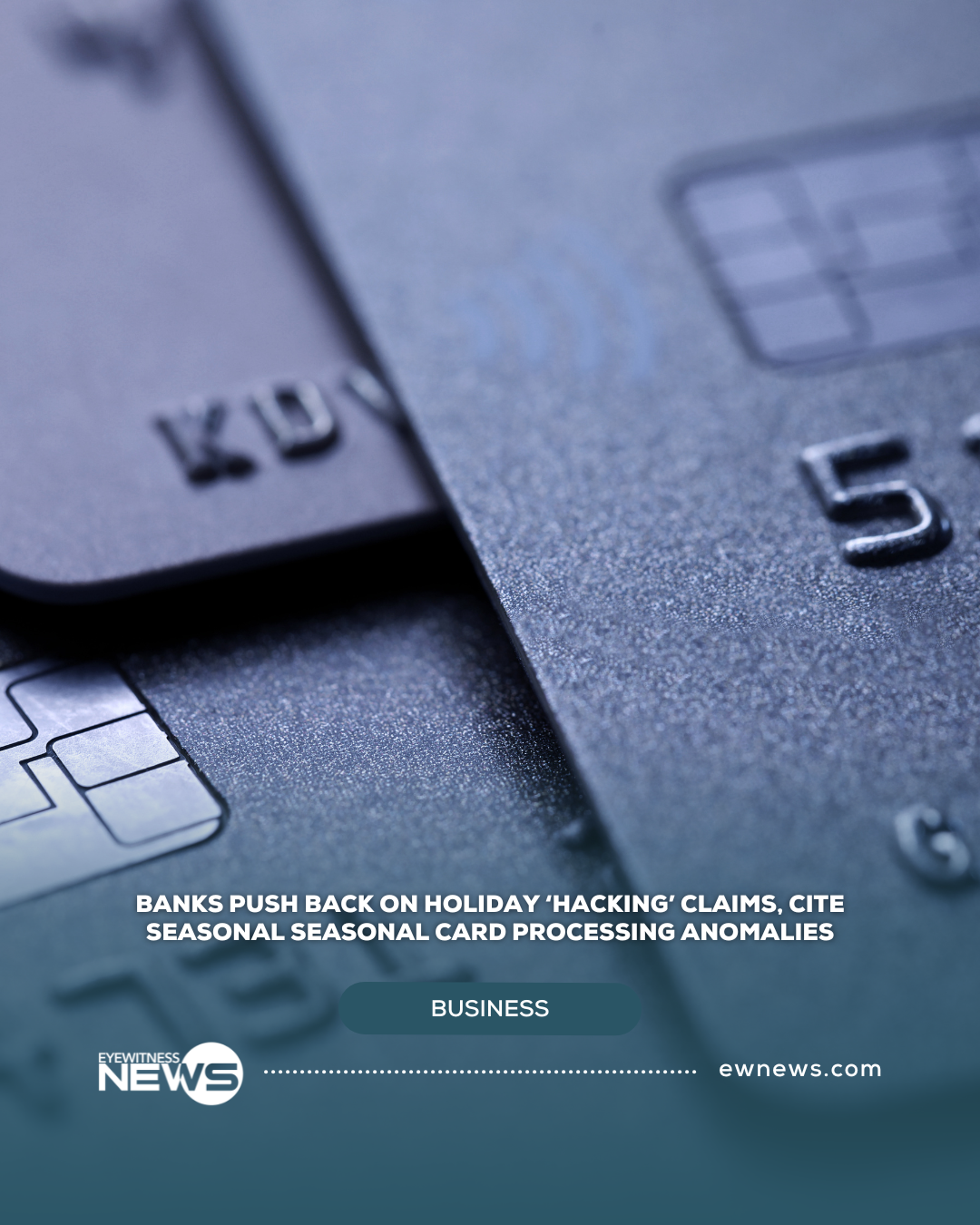 Banks push back on holiday ‘hacking’ claims, cite seasonal seasonal card processing anomalies