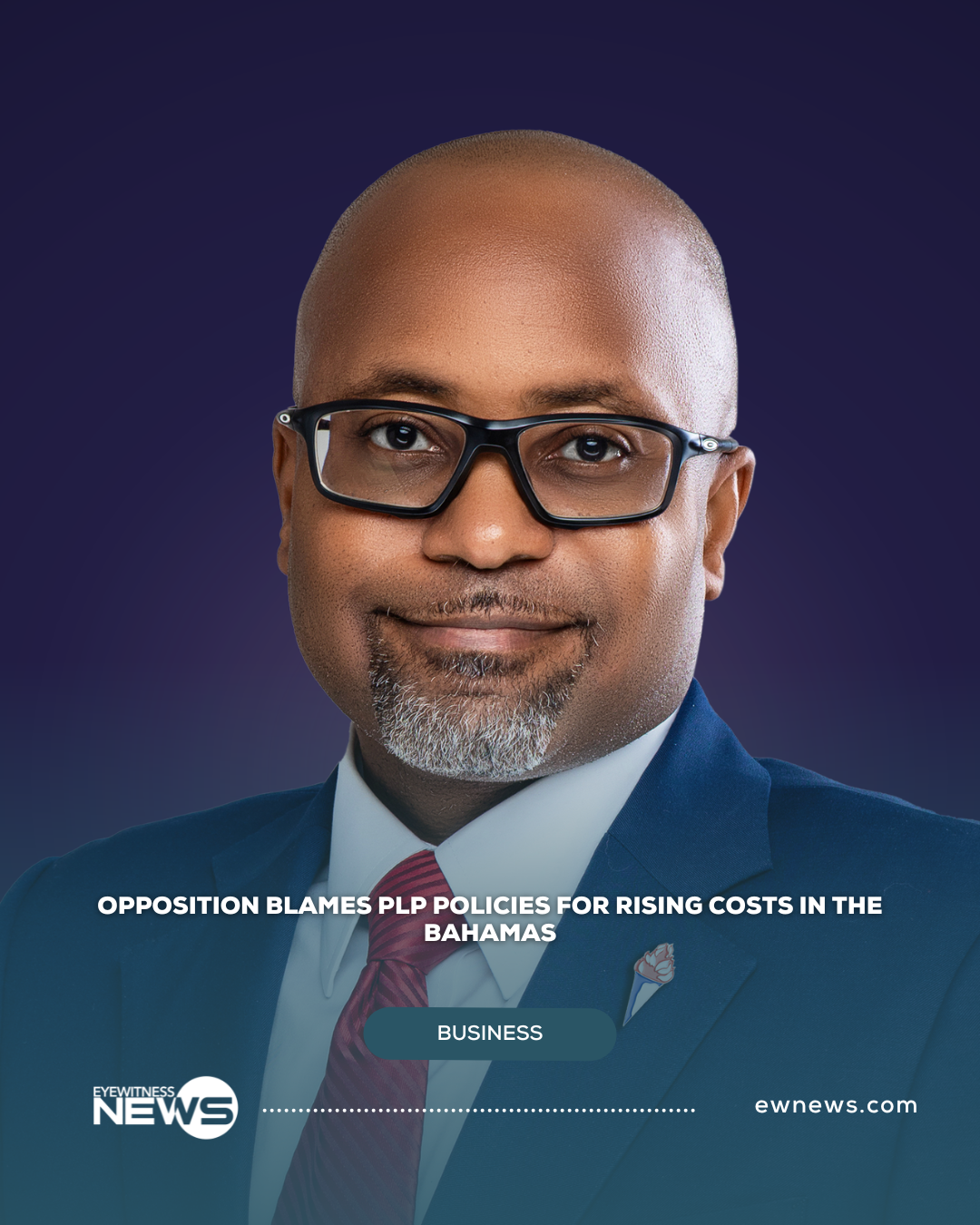 Opposition blames PLP policies for rising costs in The Bahamas