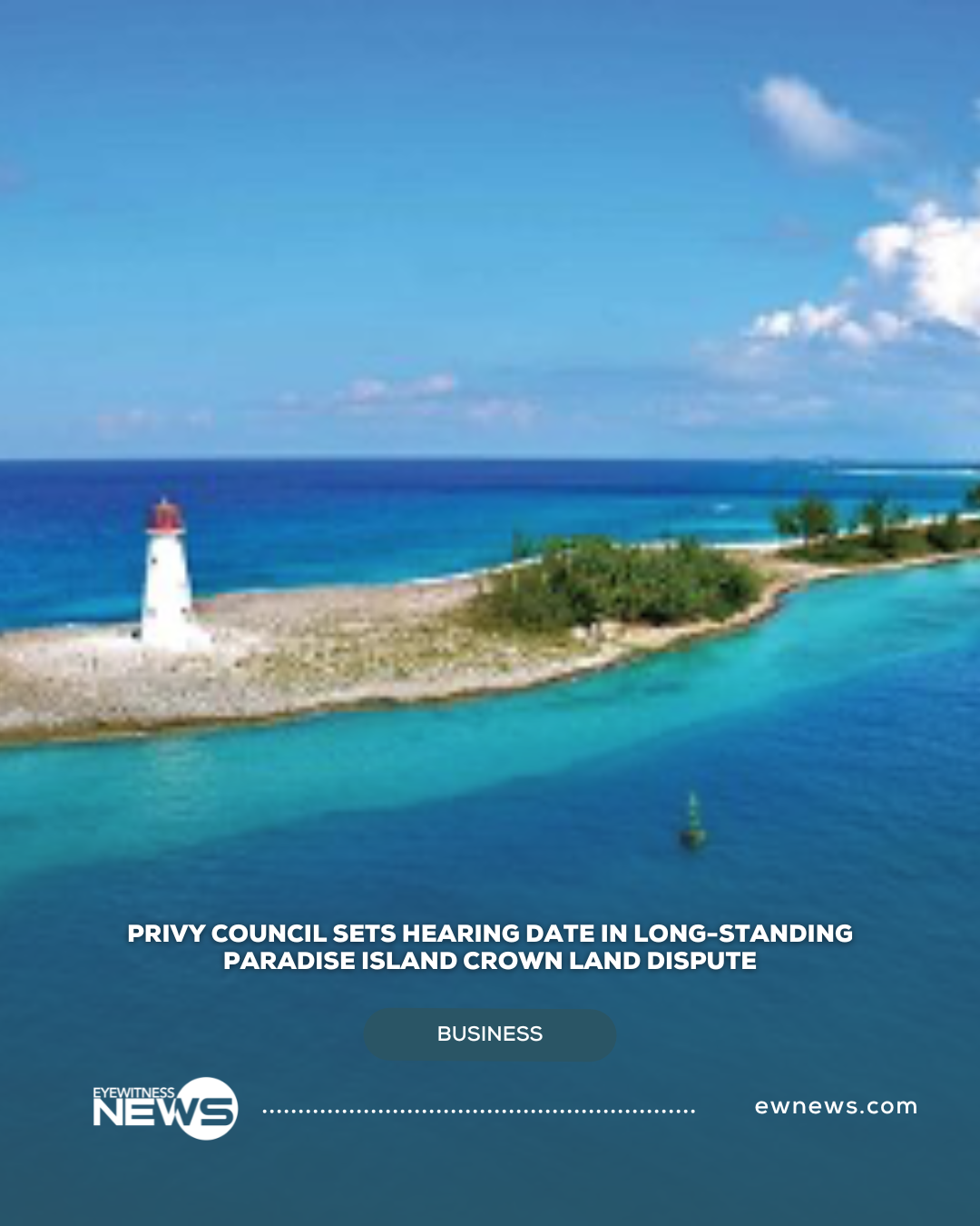 Privy Council sets hearing date in long-standing Paradise Island Crown land dispute