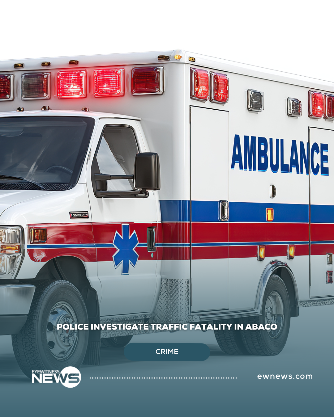 Police investigate traffic fatality in Abaco