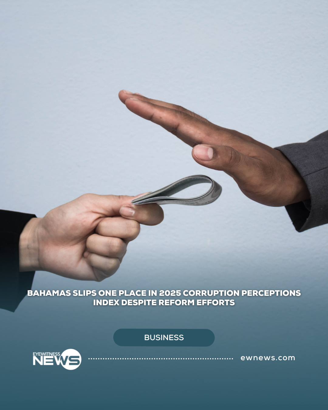 Bahamas slips one place in 2025 Corruption Perceptions Index despite reform efforts