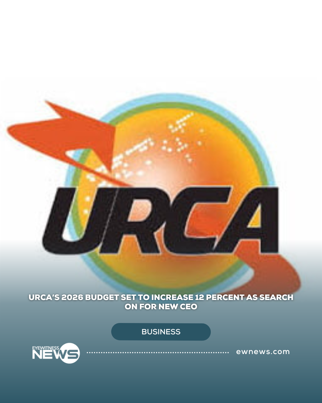 URCA’s 2026 budget set to increase 12 percent as search on for new CEO
