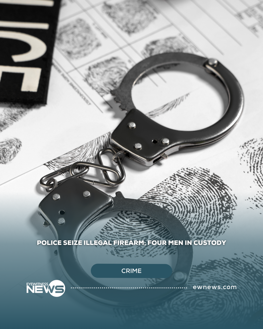 Police seize illegal firearm; four men in custody