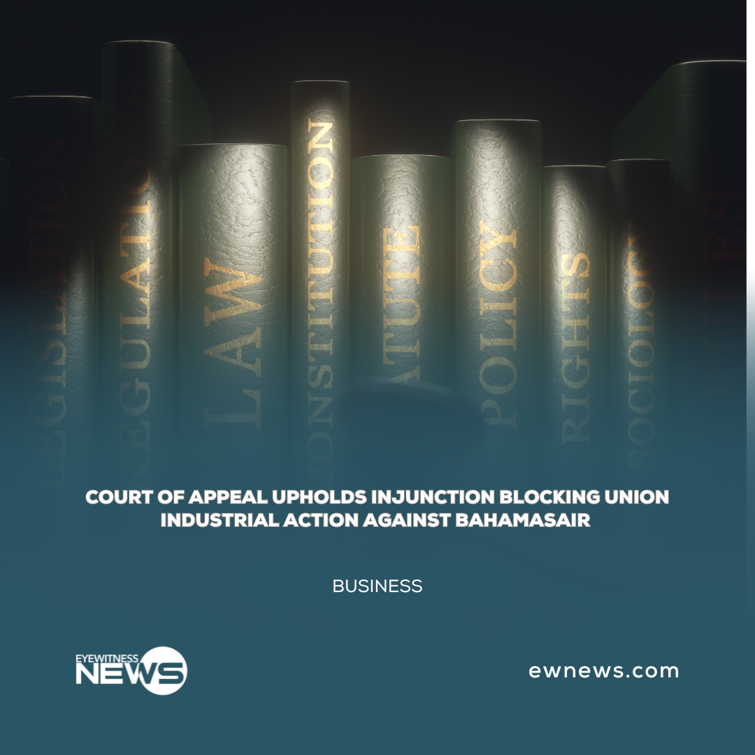 Court of Appeal upholds injunction blocking union industrial action against Bahamasair