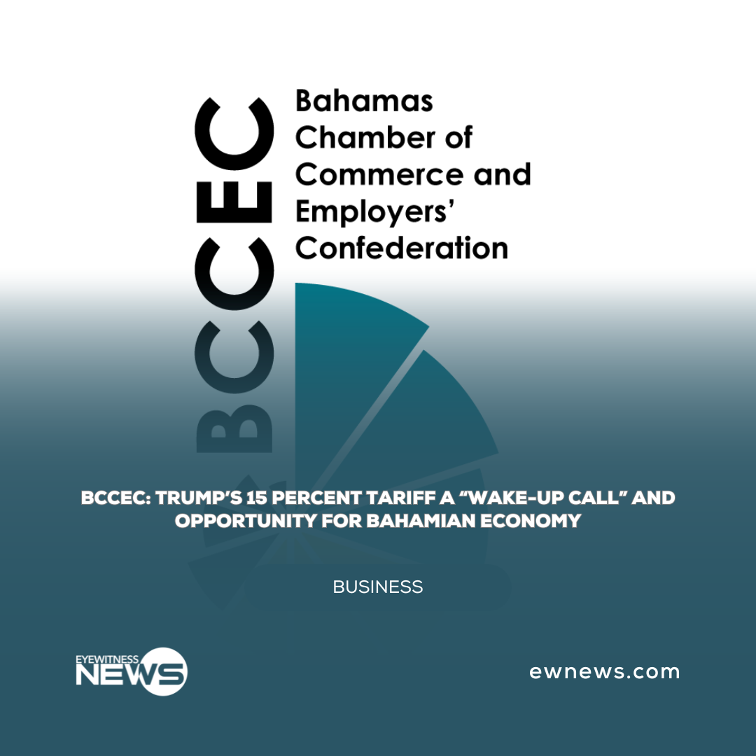 BCCEC: Trump’s 15 percent tariff a “wake-up call” and opportunity for Bahamian economy