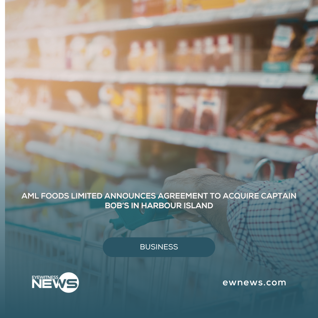 AML Foods Limited announces agreement to acquire Captain Bob’s in Harbour Island, marking fourth family island location