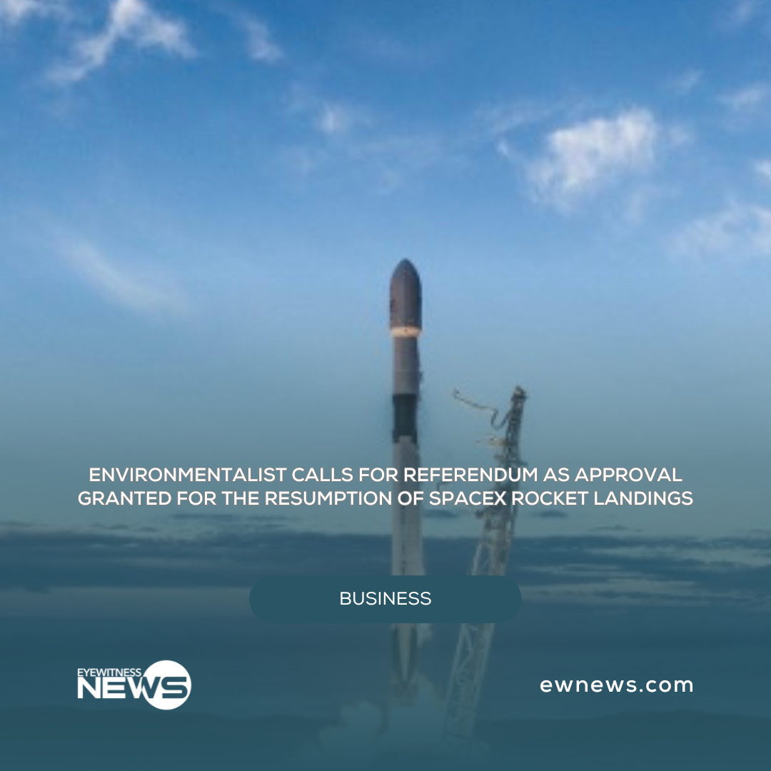 Environmentalist calls for referendum as approval granted for the resumption of SpaceX rocket landings