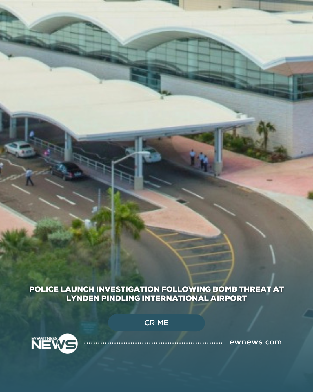 Police launch investigation following bomb threat at Lynden Pindling International Airport