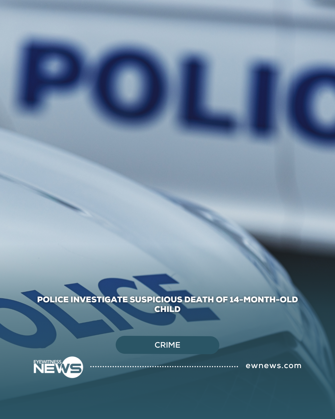 Police investigate suspicious death of 14-month-old child