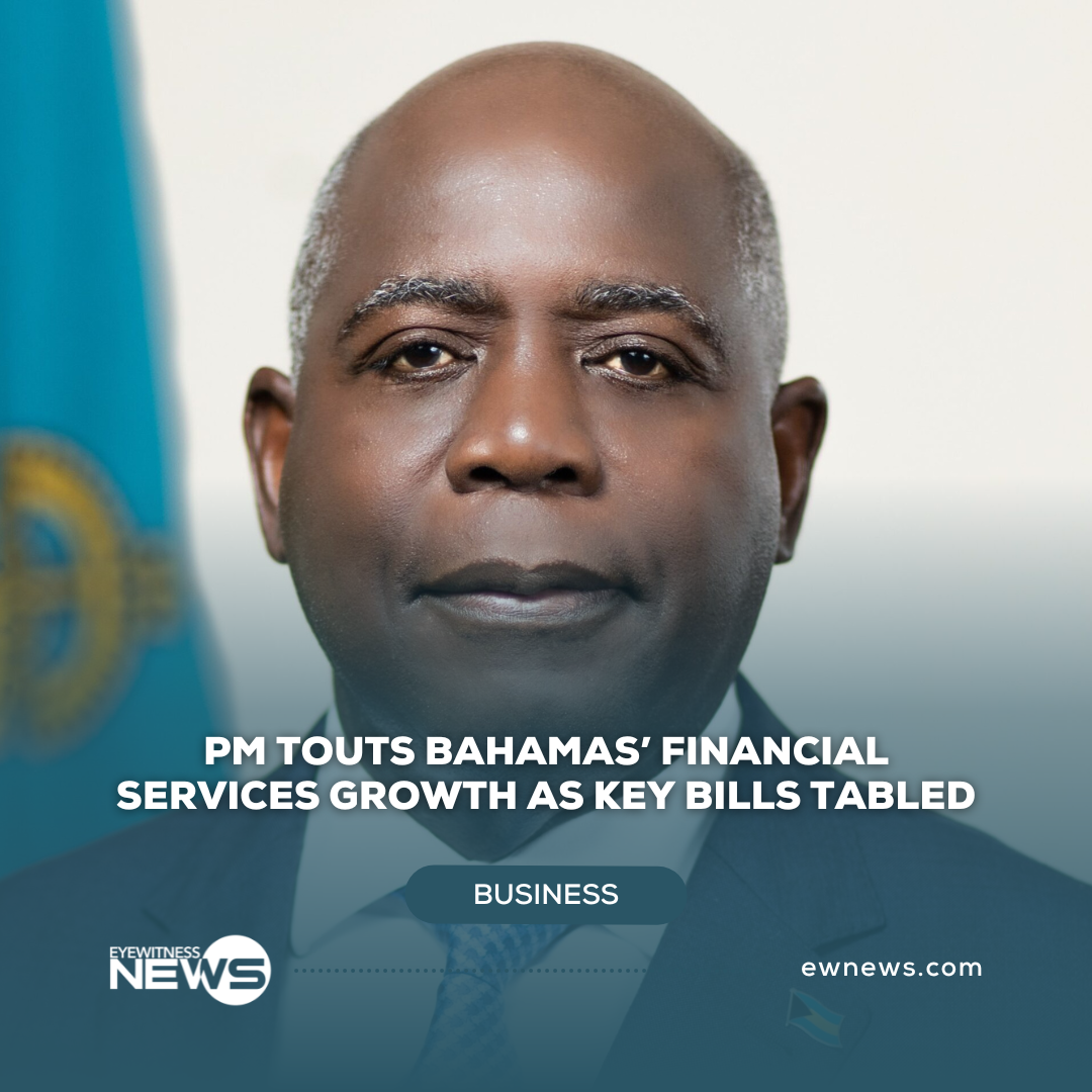 PM touts Bahamas’ financial services growth as key bills tabled