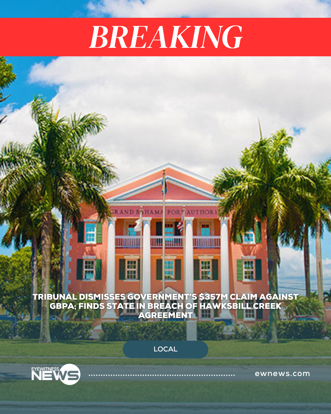 Tribunal Dismisses Government’s $357M Claim Against GBPA; Finds State in Breach of Hawksbill Creek Agreement