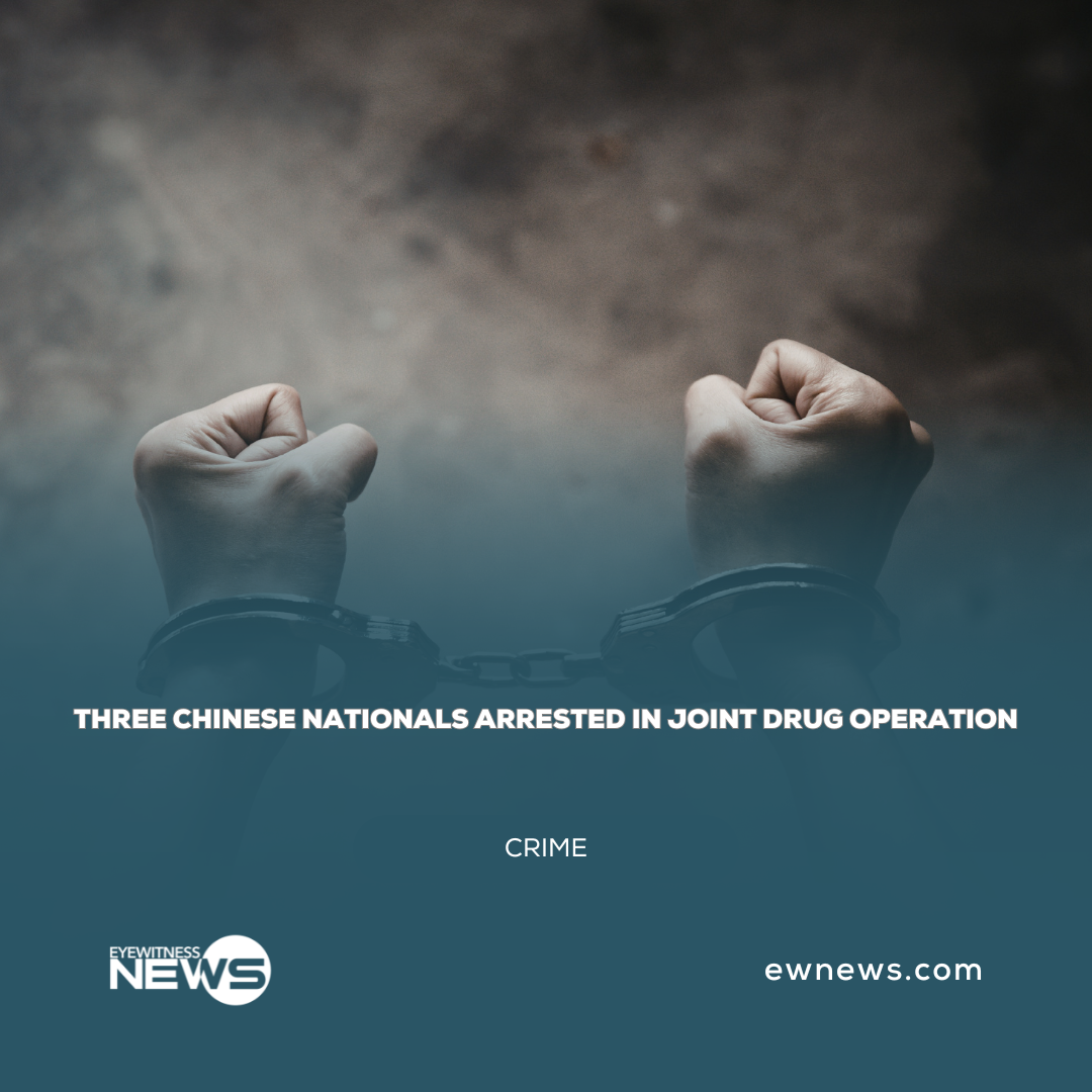 Three Chinese nationals arrested in joint drug operation