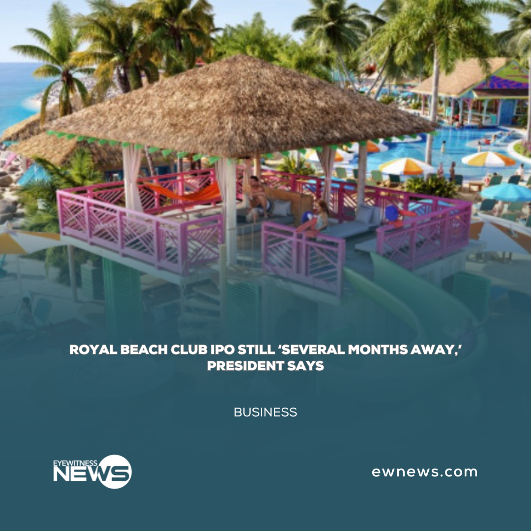 Royal Beach Club IPO still ‘several months away,’ President says