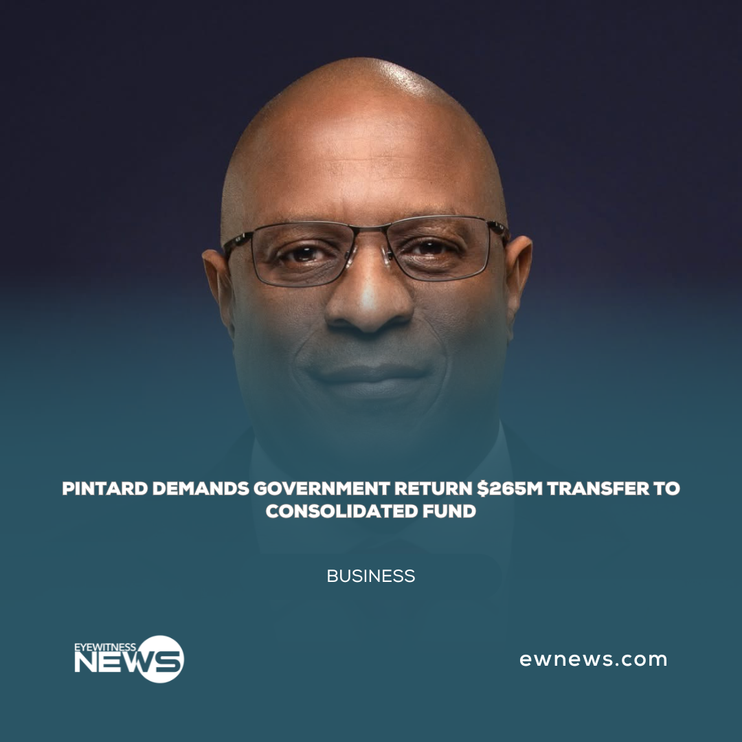 Pintard demands Government return $265M transfer to Consolidated Fund