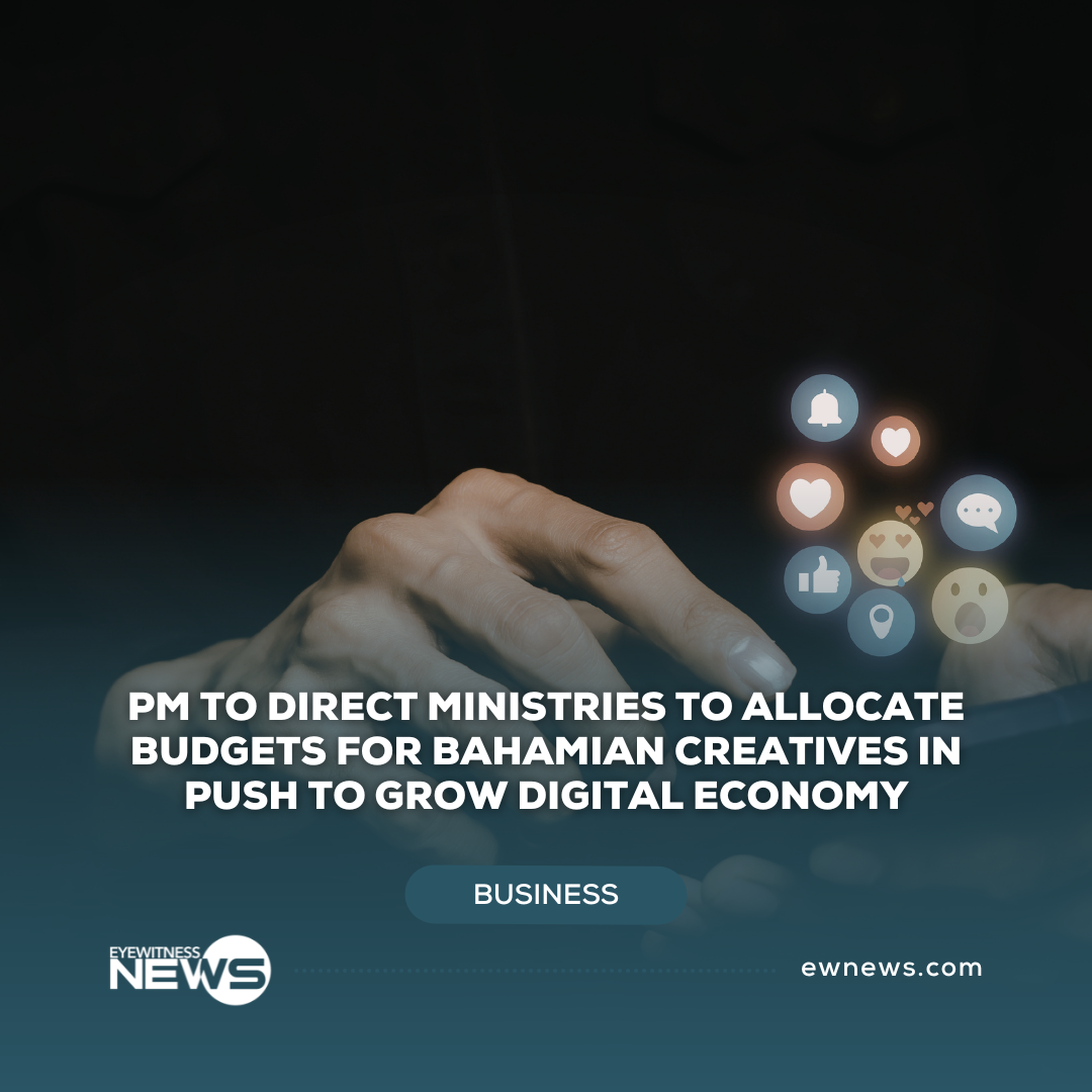 PM to direct ministries to allocate budgets for Bahamian creatives in push to grow digital economy