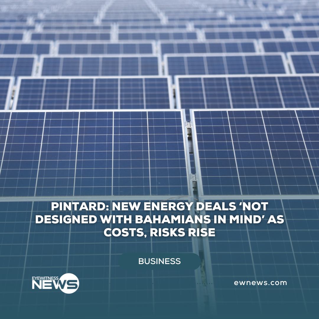 Pintard: New energy deals ‘not designed with Bahamians in mind’ as costs, risks rise