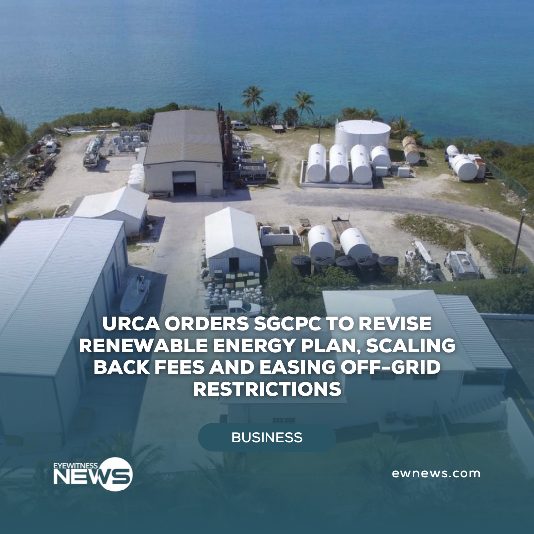 URCA orders SGCPC to revise renewable energy plan, scaling back fees and easing off-grid restrictions
