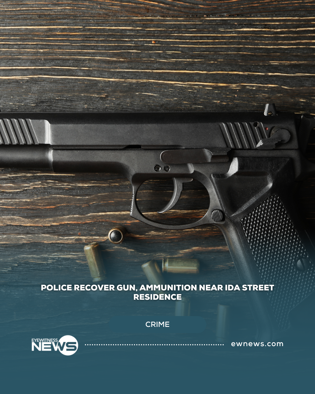 Police recover gun, ammunition near Ida Street residence